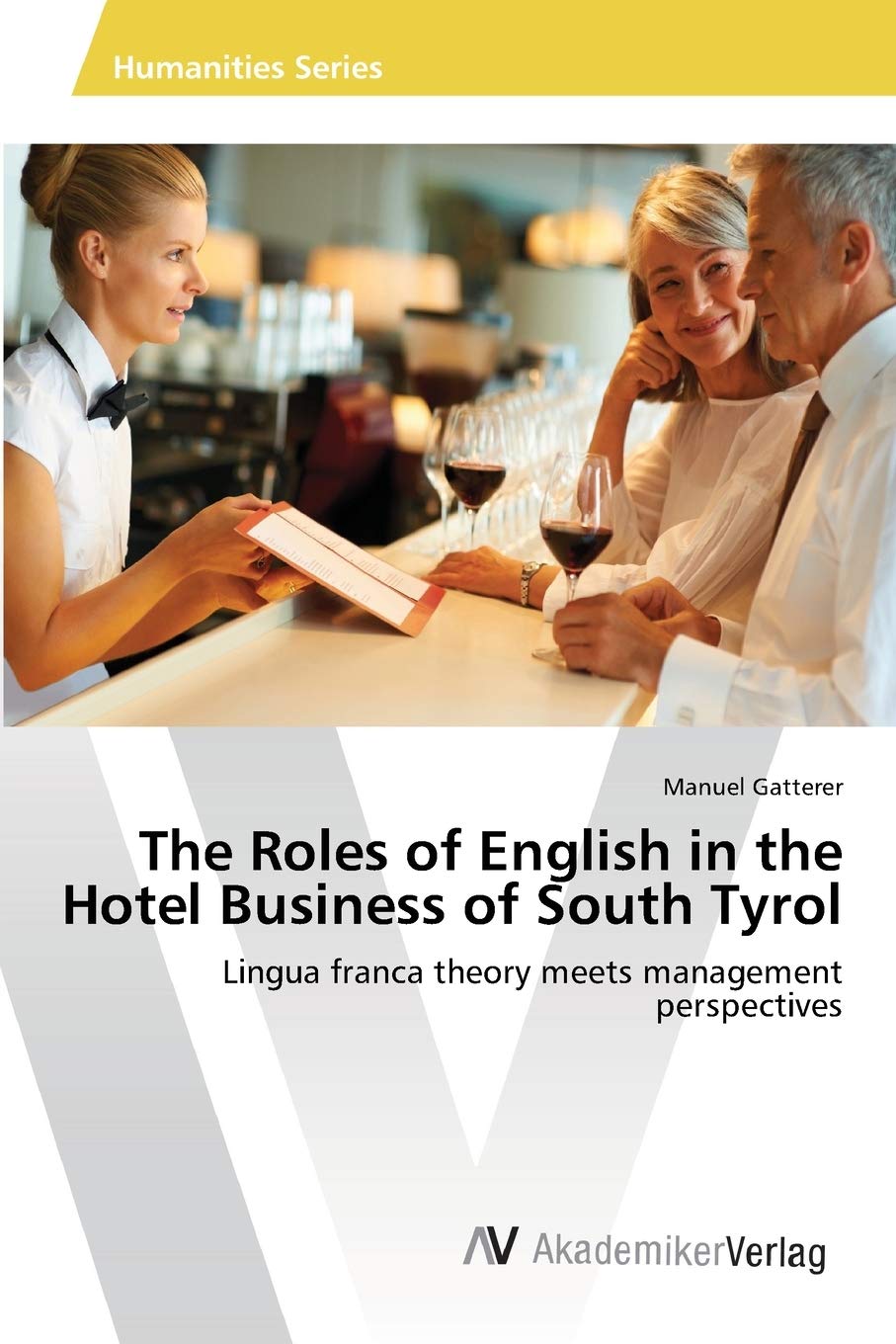 The Roles of English in the Hotel Business of South Tyrol: Lingua franca theory meets management perspectives