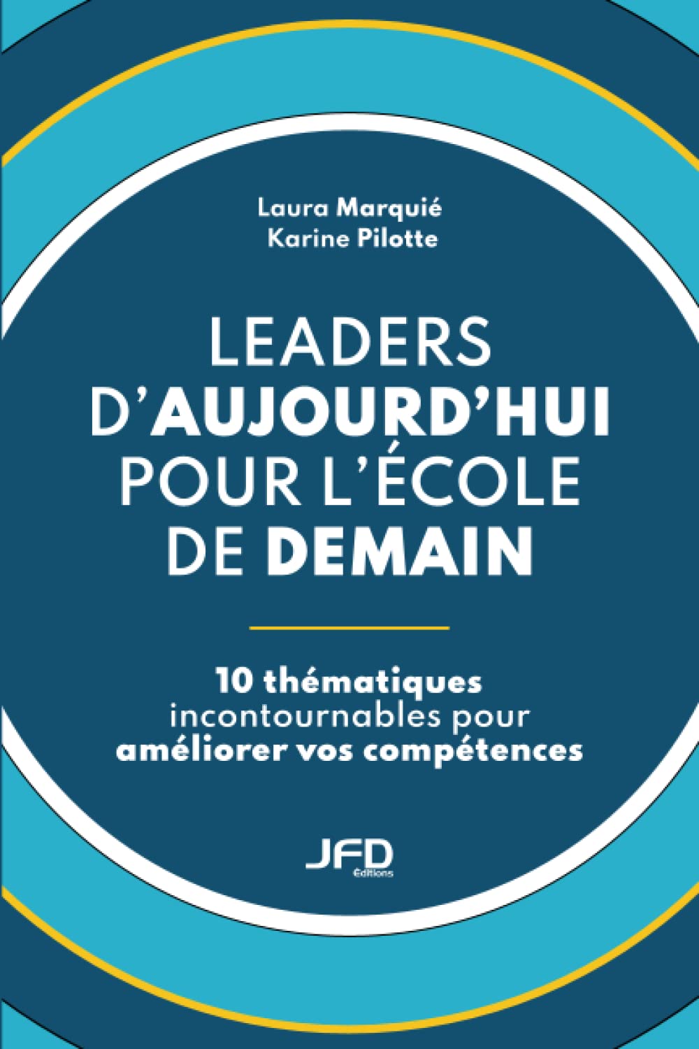 Leaders d’aujourd’hui pour l’école de demain: 10 thématiques incontournables pour améliorer vos compétences