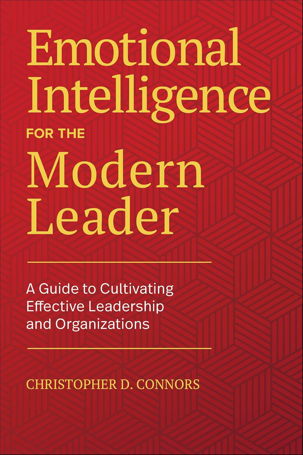 Emotional Intelligence for the Modern Leader: A Guide to Cultivating Effective Leadership and Organizations (English Edition)