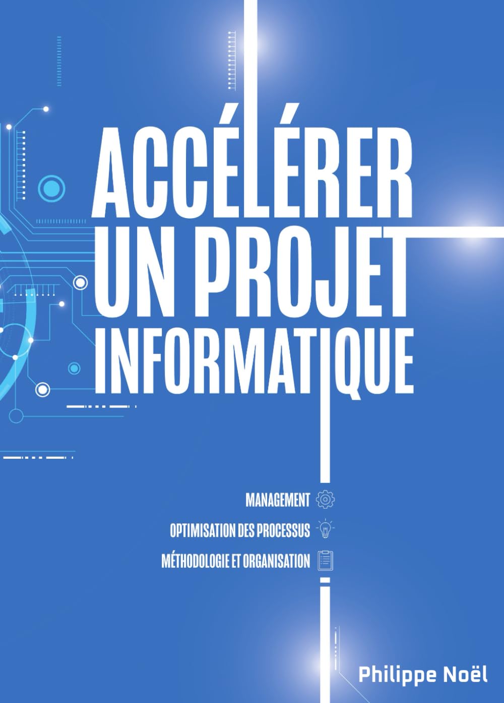 Accélérer un projet informatique: Outils de gestion de projet avancée