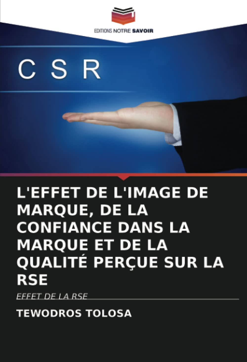 L'EFFET DE L'IMAGE DE MARQUE, DE LA CONFIANCE DANS LA MARQUE ET DE LA QUALITÉ PERÇUE SUR LA RSE: EFFET DE LA RSE