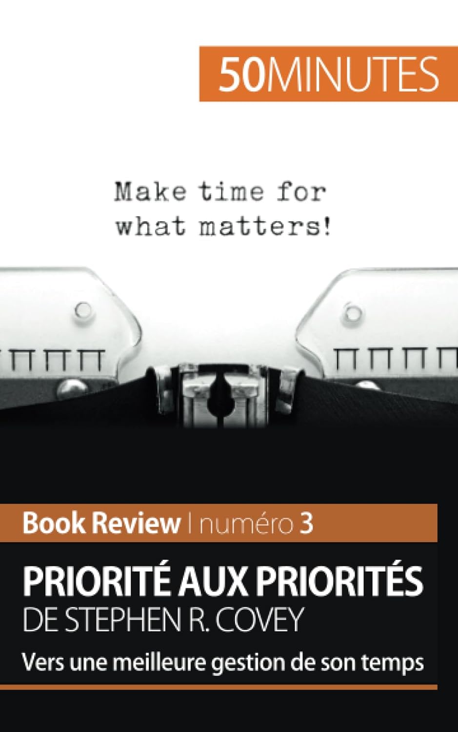 Priorité aux priorités de Stephen R - Covey (Book review): Vers une meilleure gestion de son temps
