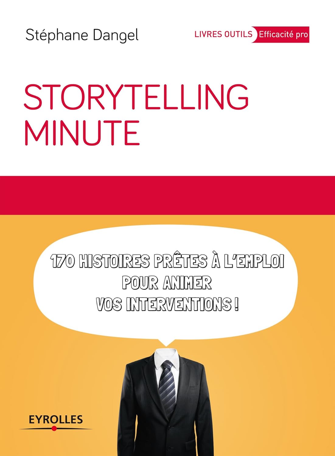 Storytelling minute: 170 histoires prêtes à l'emploi pour animer vos interventions (Livres outils - Efficacité professionnelle)