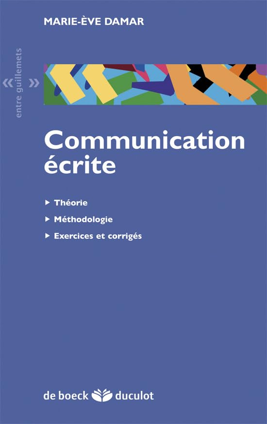 Communication écrite: Théorie, méthodologie, exercices et corrigés