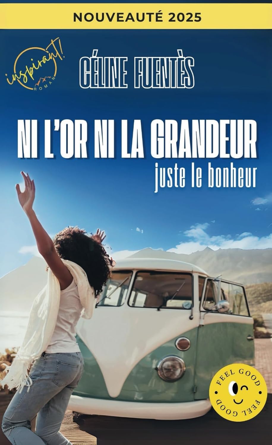 Ni l'or ni la grandeur, juste le bonheur
