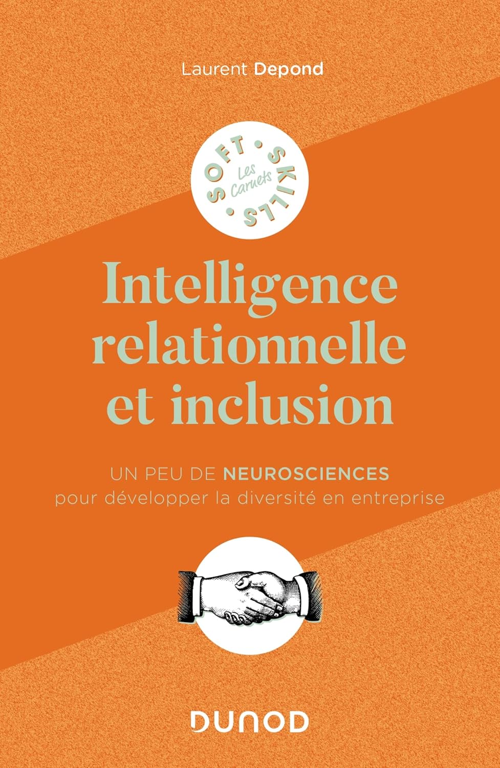 Intelligence relationnelle et inclusion: Un peu de neurosciences pour développer la diversité en entreprise