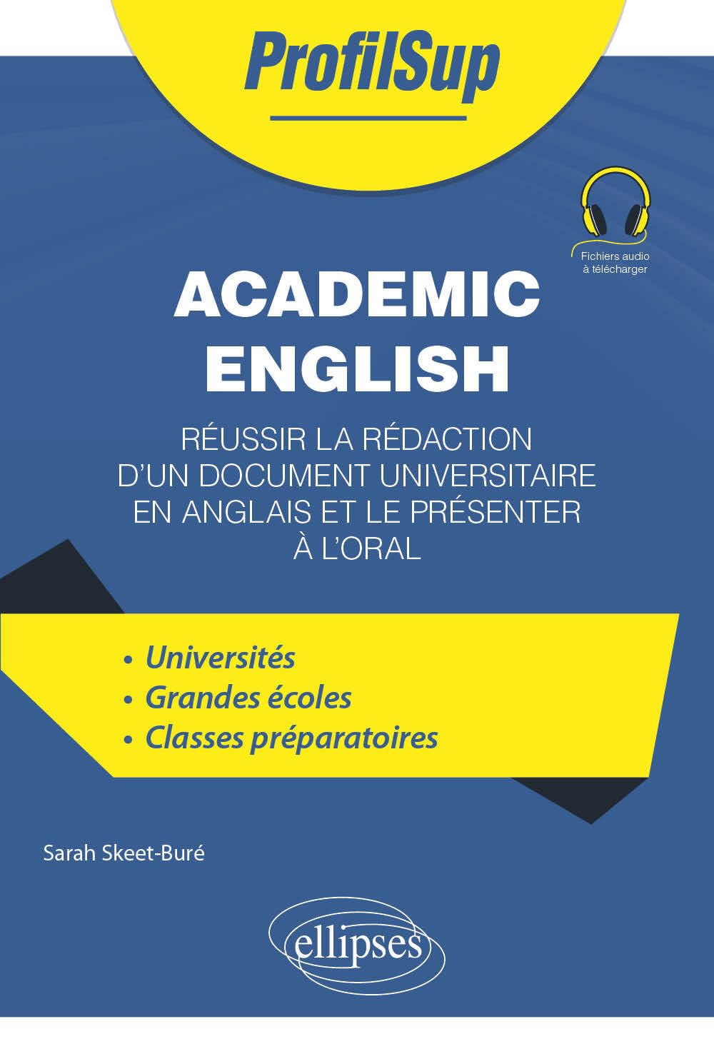 Academic English: Réussir la rédaction d'un document universitaire en anglais et le présenter à l'oral