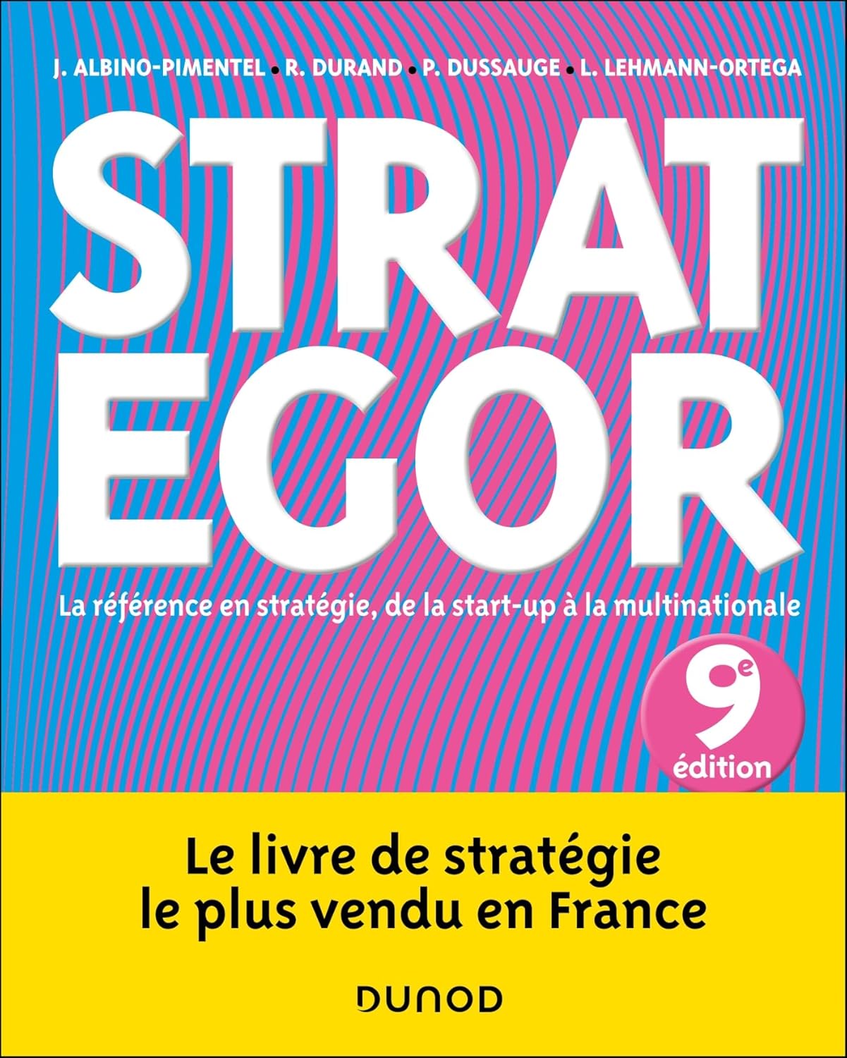 Strategor - 9e éd.: La référence en stratégie, de la start-up à la multinationale