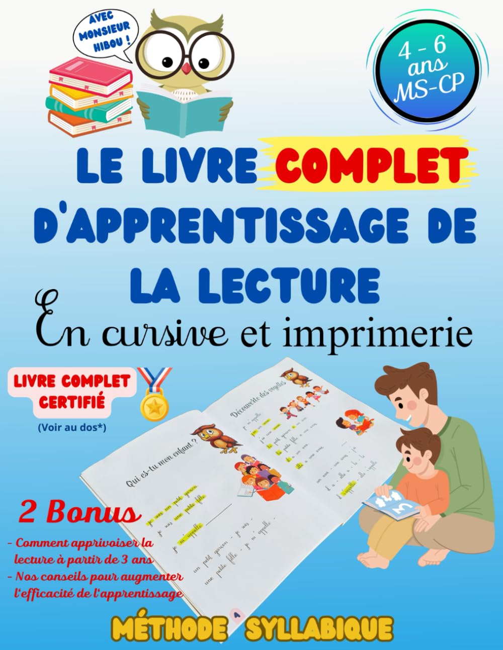 Le Livre Complet d'Apprentissage de la Lecture: En Cursive et Imprimerie - 4 à 6 ans / MS GS CP / Maternelle Primaire - Méthode Syllabique - 2 Bonus pour Optimiser l'Apprentissage