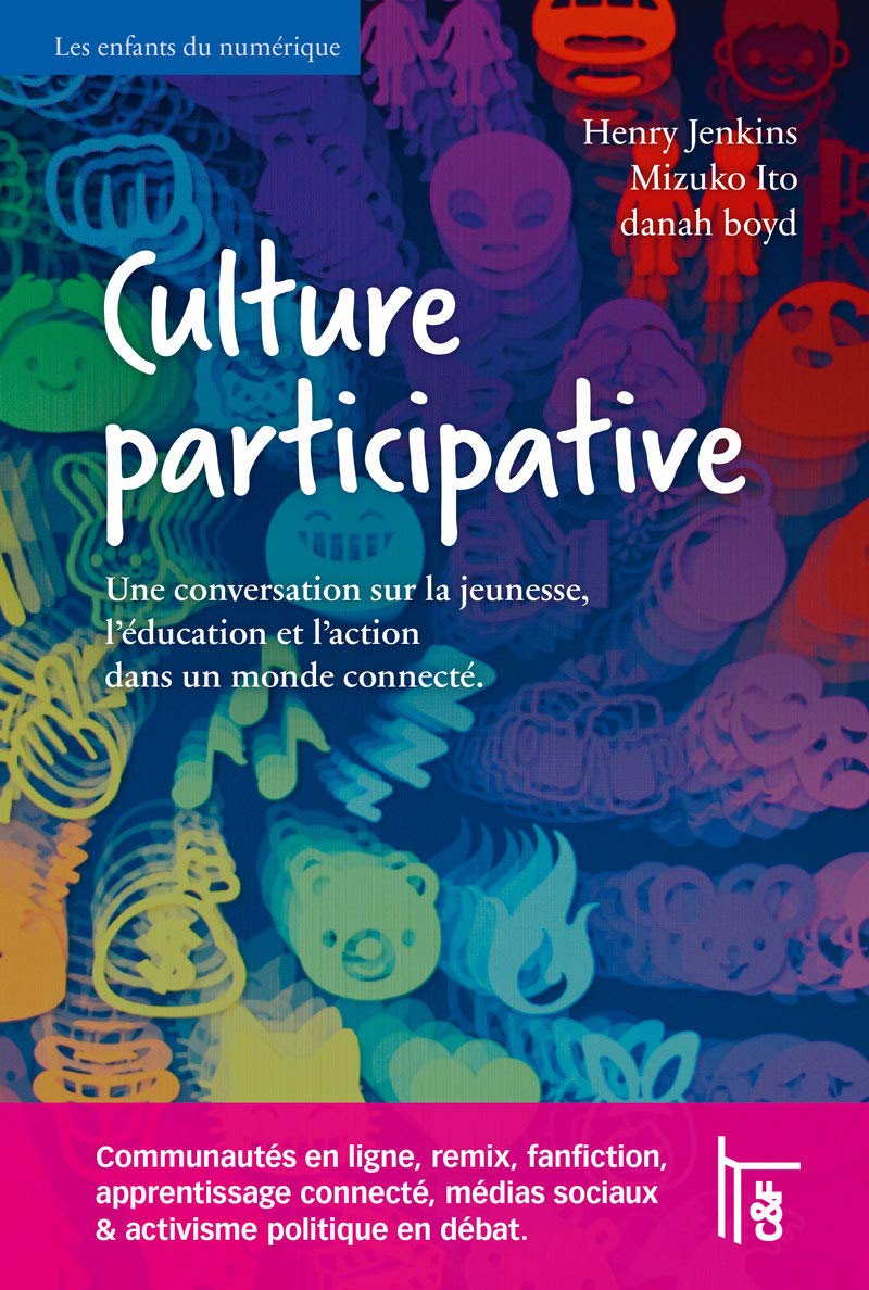 Culture participative: Une conversation sur la jeunesse, l'éducation et l'action dans un monde connecté