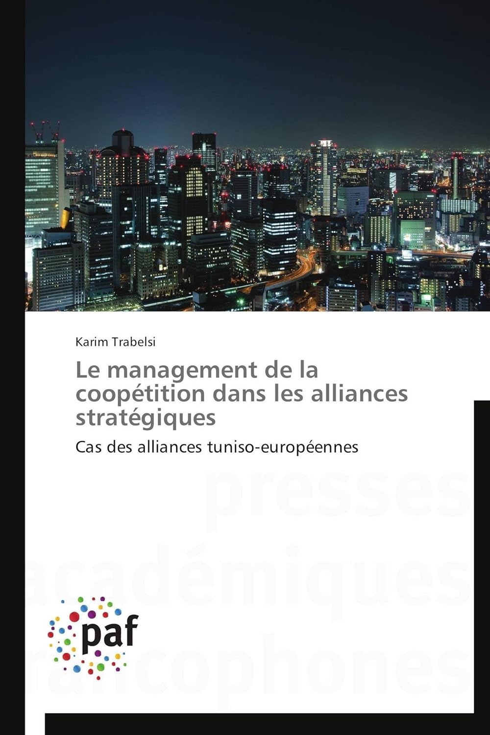 Le management de la coopétition dans les alliances stratégiques: Cas des alliances tuniso-européennes