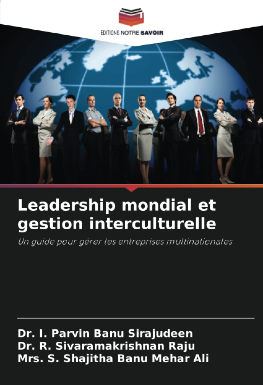 Leadership mondial et gestion interculturelle: Un guide pour gérer les entreprises multinationales