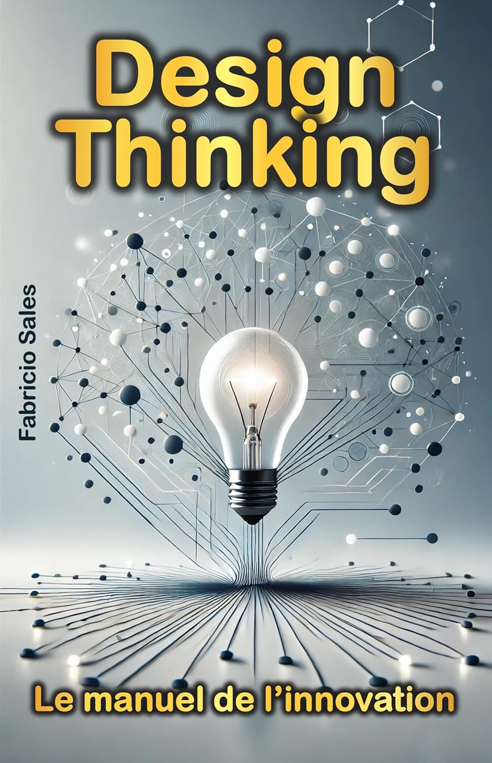 Design Thinking: Le manuel d’innovation