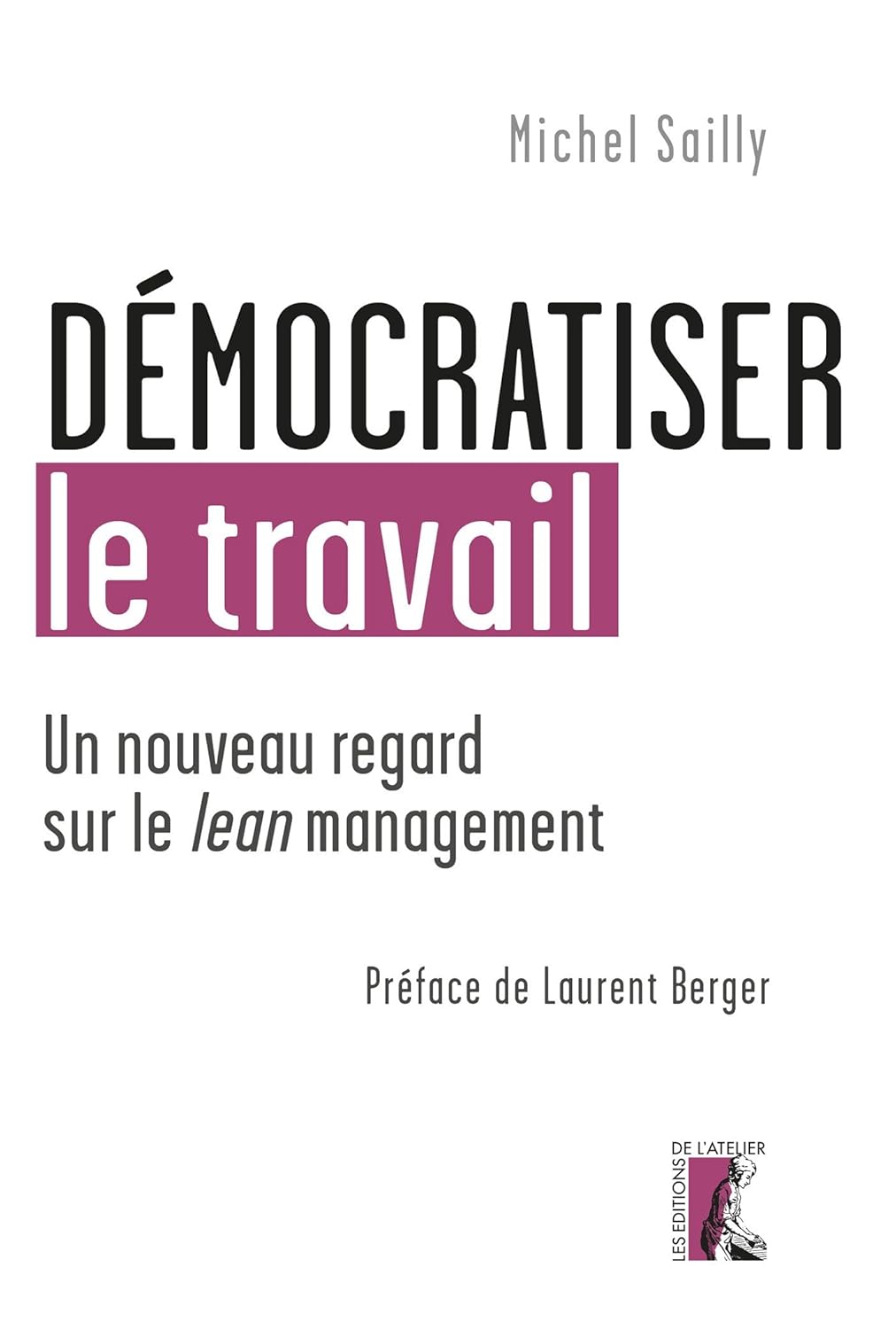 Démocratiser le travail: Un nouveau regard sur le lean management (SOCIAL ECO H C)