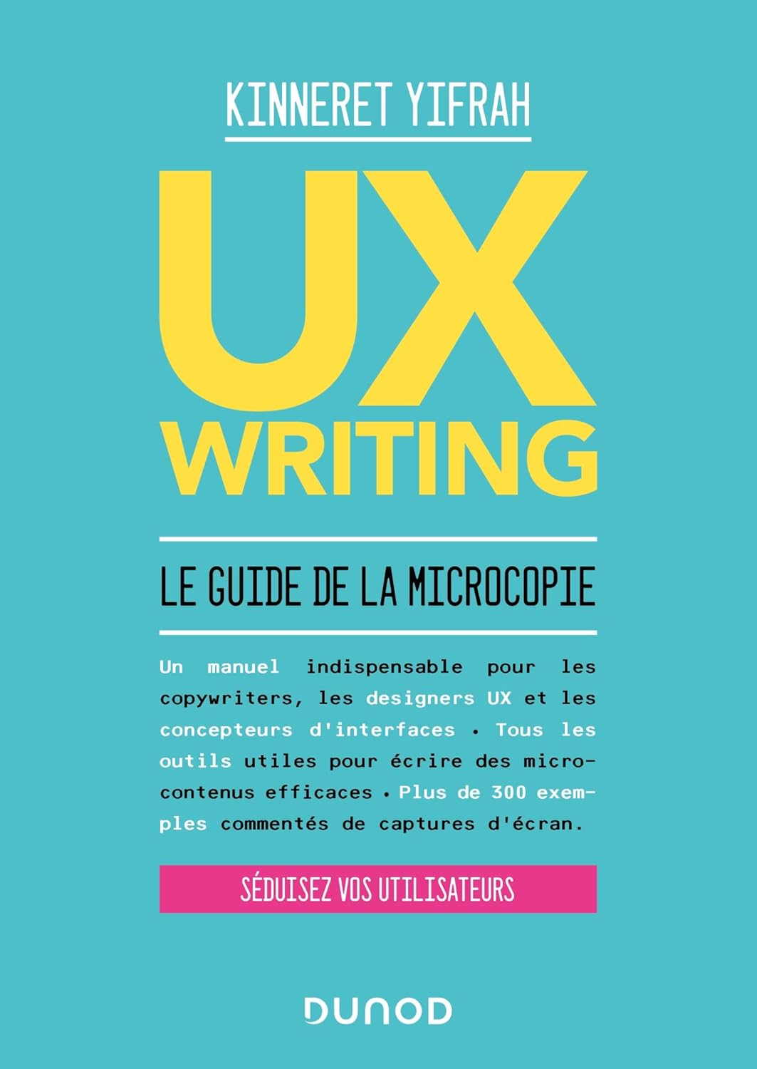 UX writing - Le guide de la microcopie: Le guide de la microcopie