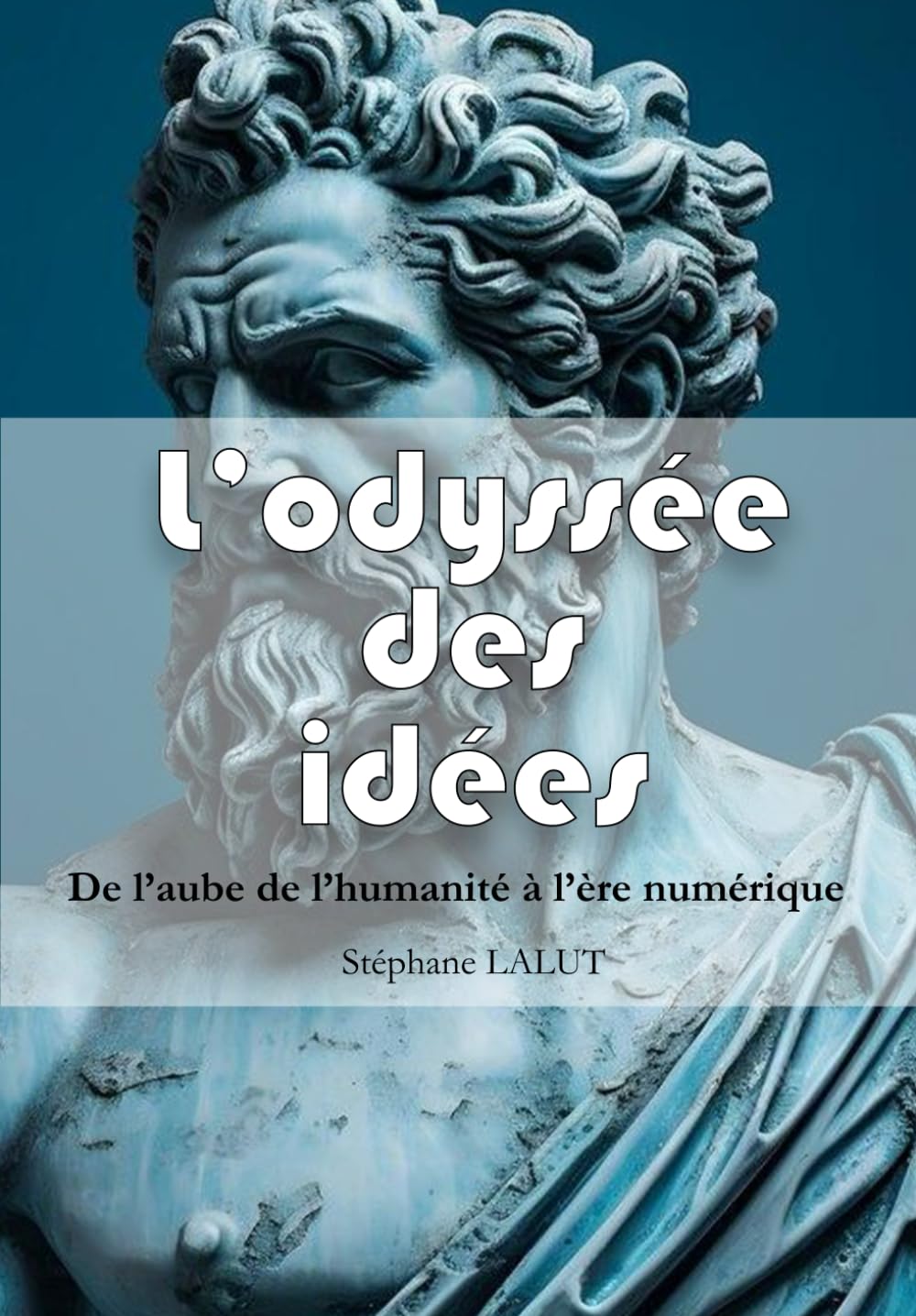 L’odyssée des idées : culture, philosophie et science pour comprendre le monde: Voyage au cœur des faits et des idées, des origines du langage à l'intelligence artificielle