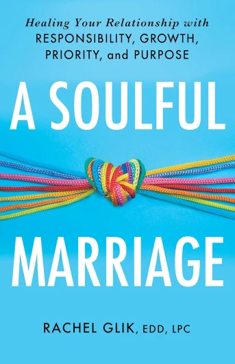 A Soulful Marriage: Healing Your Relationship With Responsibility, Growth, Priority, and Purpose (English Edition)