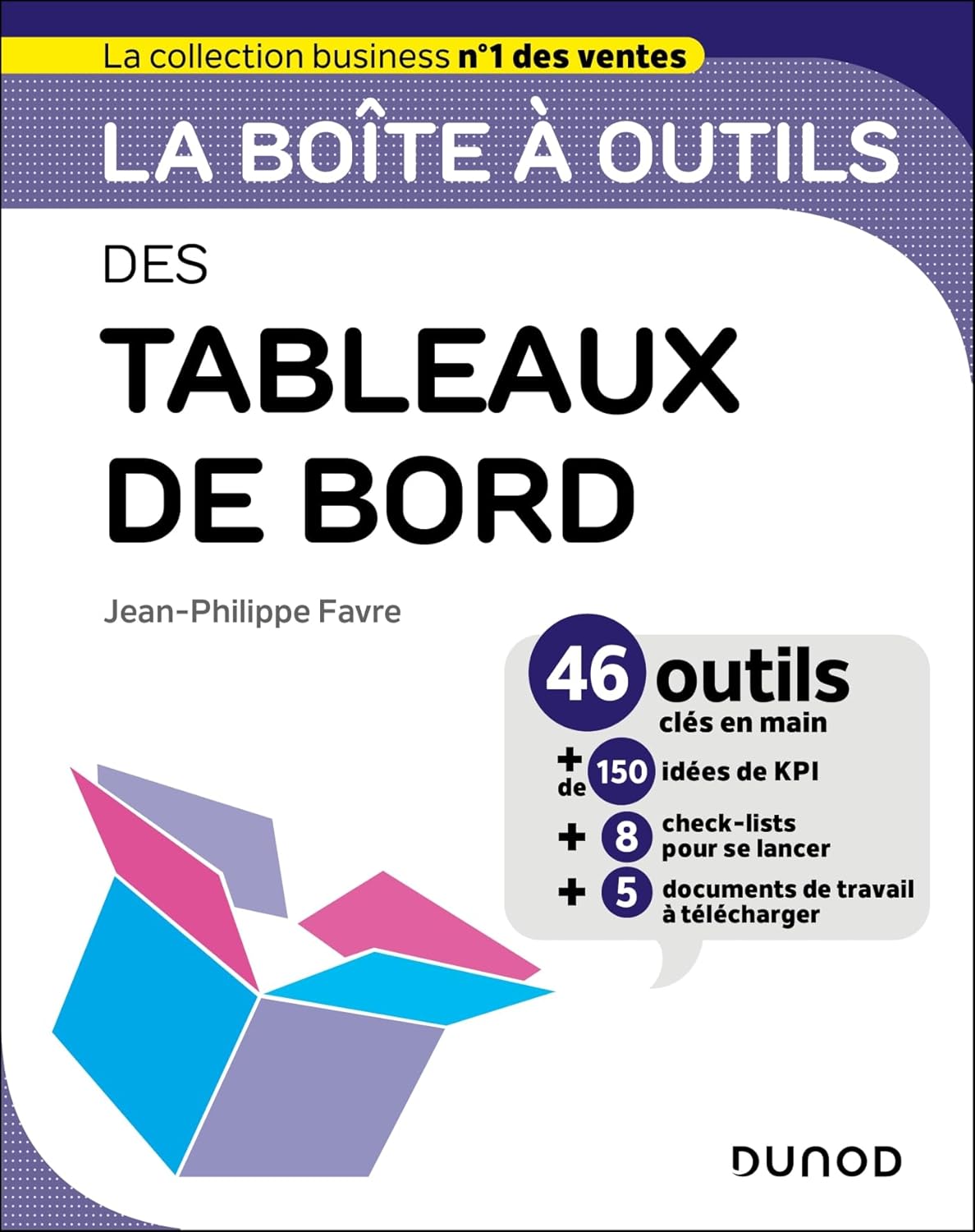 La boîte à outils des tableaux de bord: 46 outils clés en main