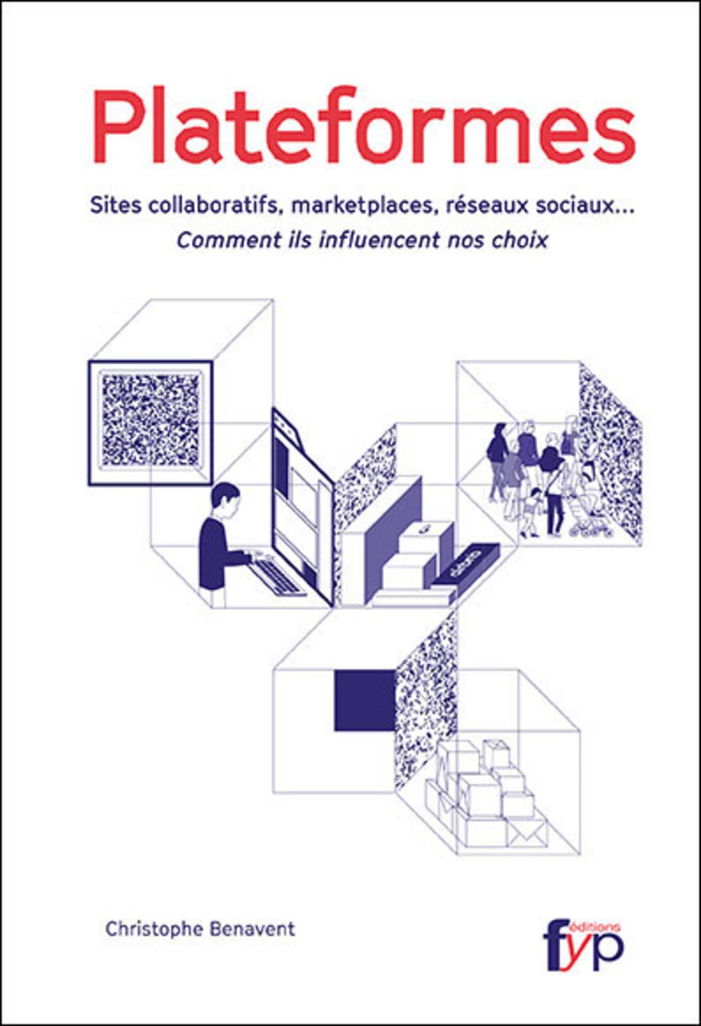 Plateformes: Sites collaboratifs, marketplaces, réseaux sociaux.. - Comment ils influencent nos choix