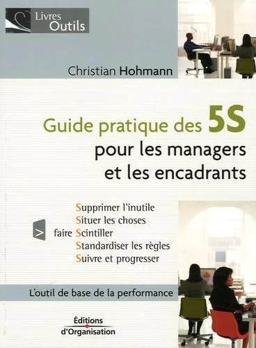 Guide pratique des 5S: Pour les managers et les encadrants