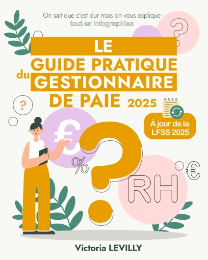 Le Guide Pratique du Gestionnaire de Paie 2025 - 249 pages
