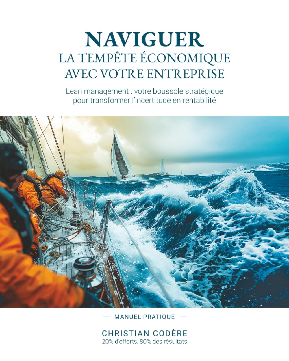 Naviguer la tempête économique avec votre entreprise – Manuel pratique: Lean management : votre boussole stratégique pour transformer l'incertitude en rentabilité
