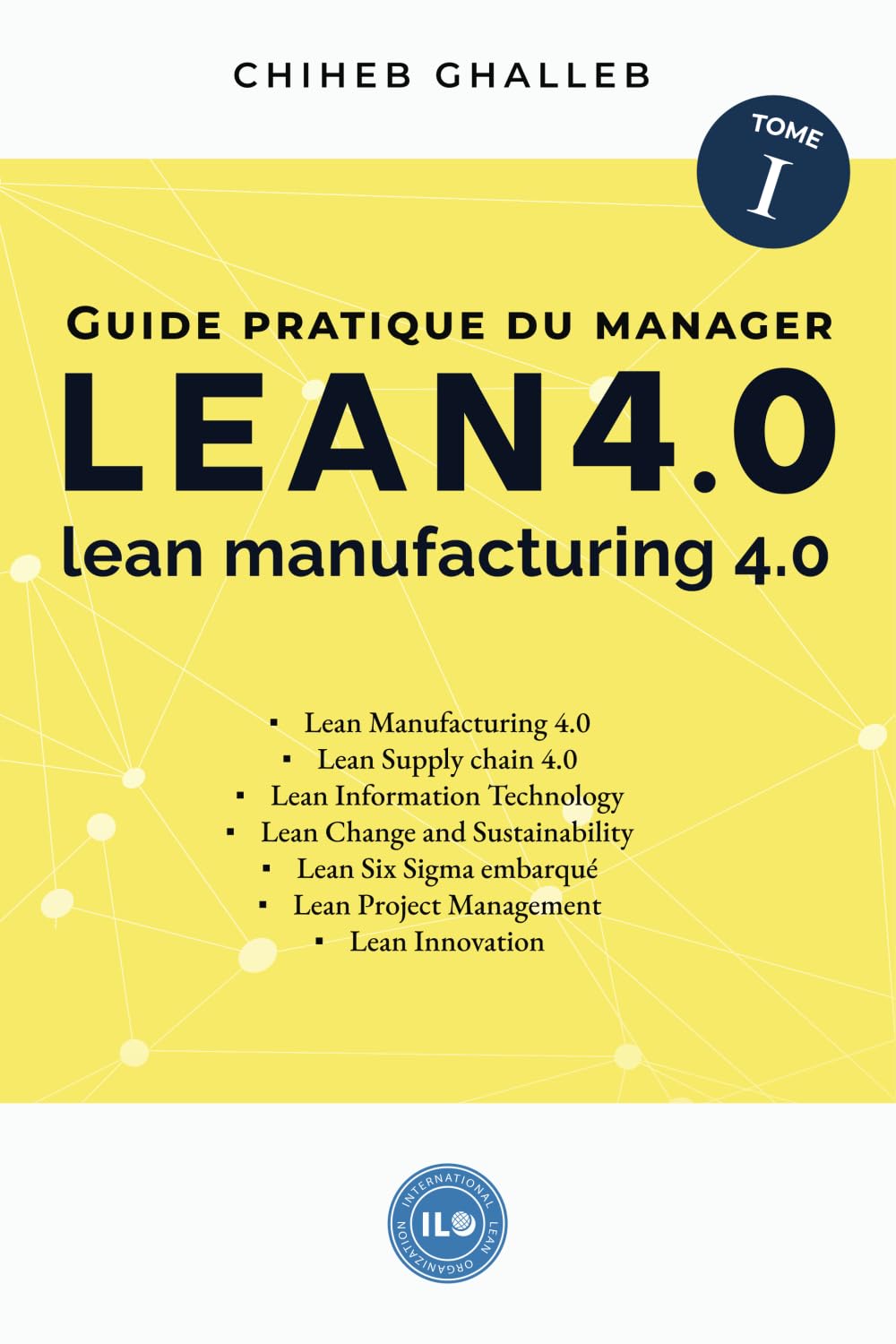 Guide Pratique Du Manager LEAN 4.0: LEAN Manufacturing 4.0