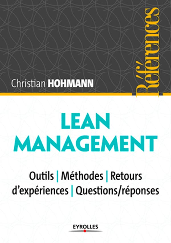 Lean management: Outils - Méthodes - Retours d'expériences - Questions/réponses (Références)