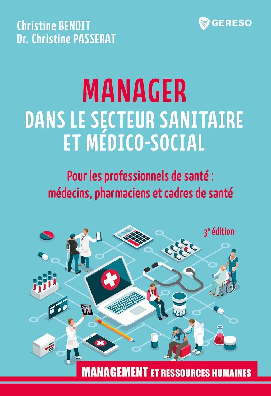 Manager dans le secteur sanitaire et médico-social: Pour les professionnels de santé : médecins, pharmaciens et cadres de santé