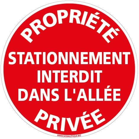 Panneau - Propriété Privée Stationnement Interdit Dans L'Allée - Diamètre 250 mm - Plastique rigide PVC 1,5 mm - Protection Anti-UV