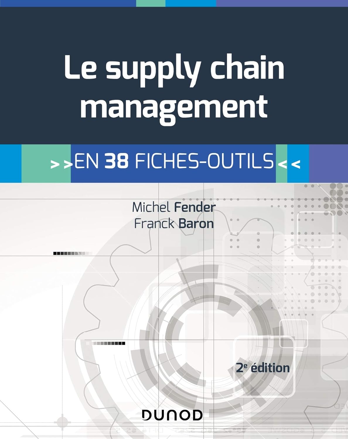 Le supply chain management - 2e éd - : En 38 fiches-outils (Cahiers Techniques)
