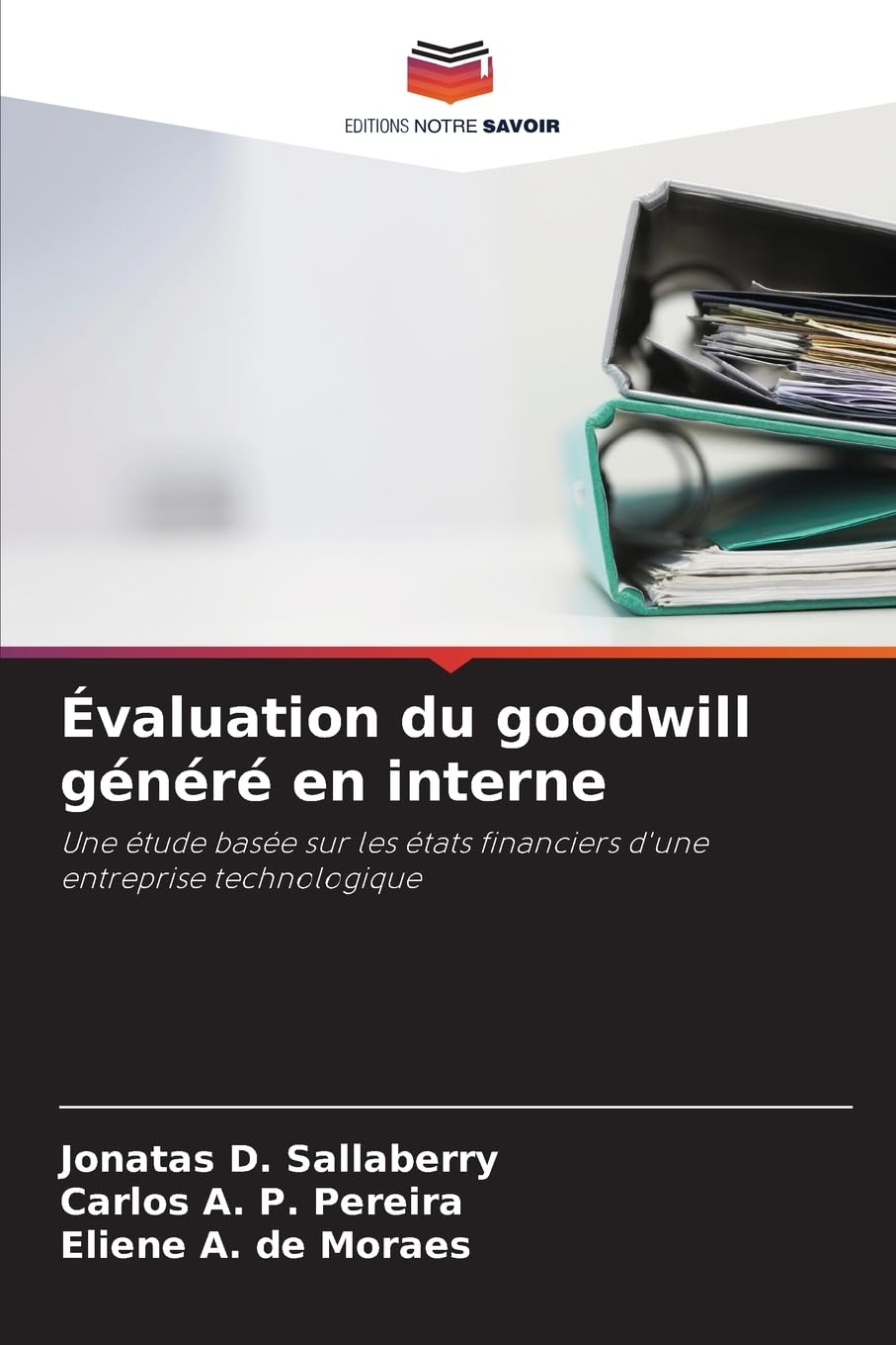 Évaluation du goodwill généré en interne: Une étude basée sur les états financiers d'une entreprise technologique