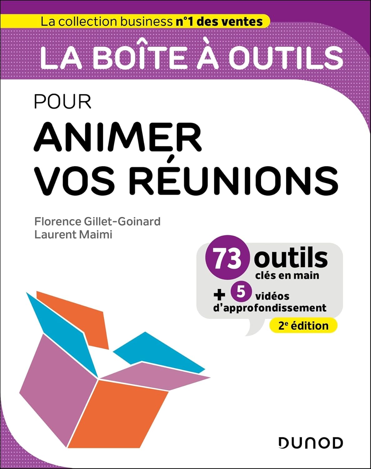 La boîte à outils pour animer vos réunions- 2e éd: 73 outils et méthodes