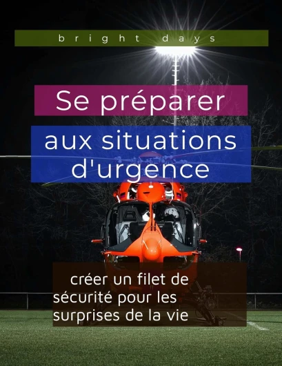 Se préparer aux situations d'urgence : créer un filet de sécurité pour les surprises de la vie