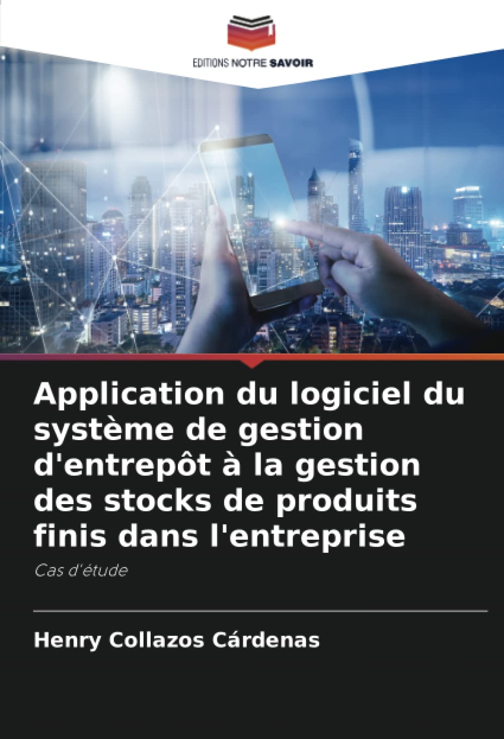 Application du logiciel du système de gestion d'entrepôt à la gestion des stocks de produits finis dans l'entreprise: Cas d'étude