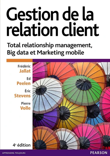 Gestion de la relation client: Total relationship management, Big data et Marketing mobile