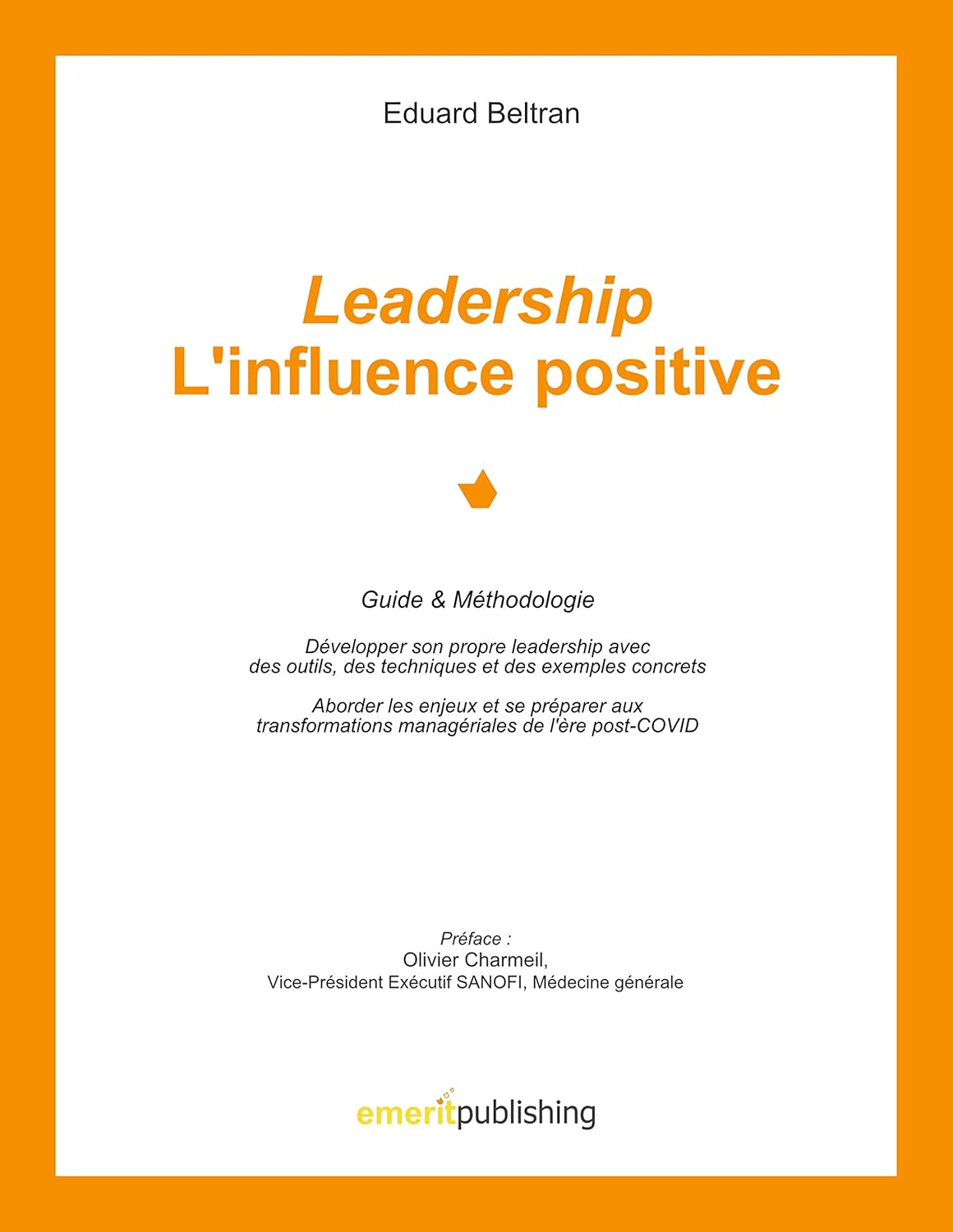 Leadership : l'influence positive: Guide & Méthodologie