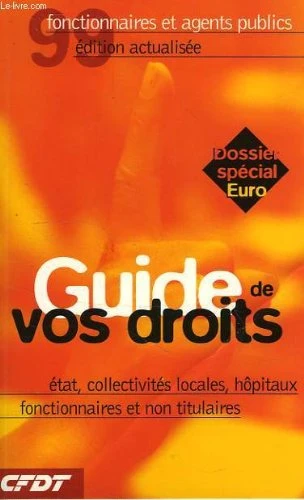 GUIDE DE VOS DROITS, FONCTIONNAIRES ET AGENTS PUBLICS