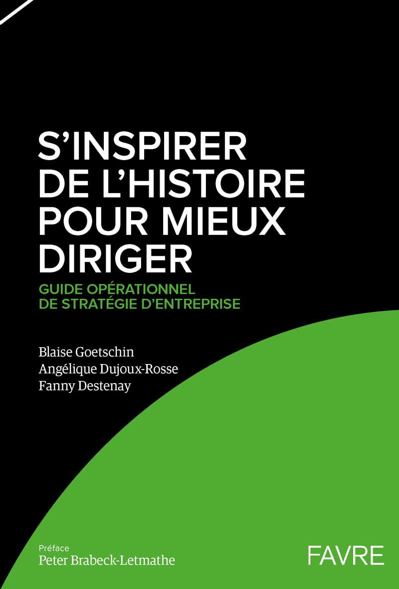 S'inspirer de l'histoire pour mieux diriger - Guide opérationnel de stratégie d'entreprise