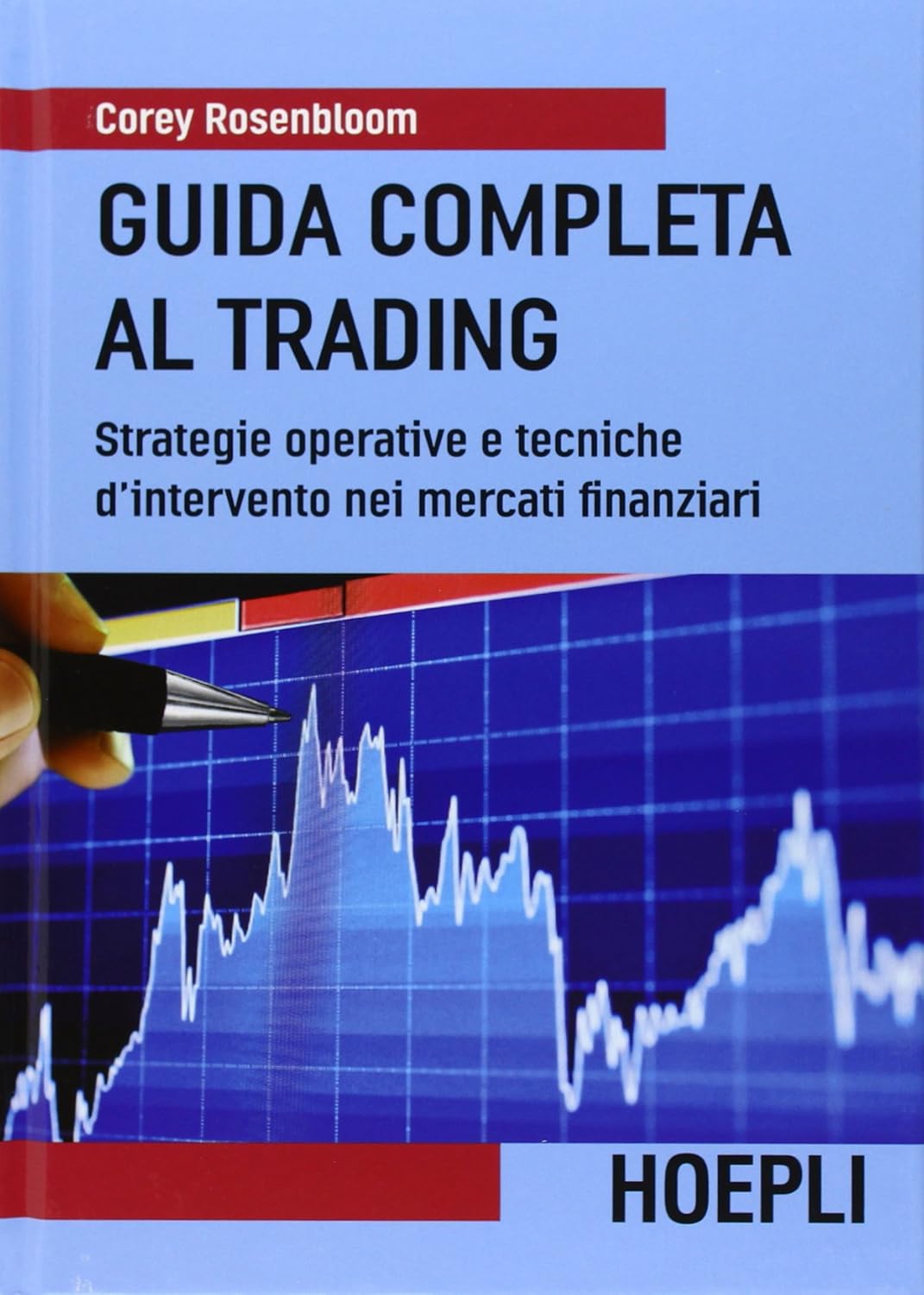 Guida completa al trading - Strategie operative e tecniche d'intervento nei mercati finanziari