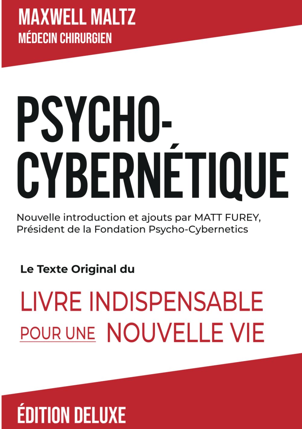 Psycho-Cybernétique Édition Deluxe: Le Texte Original Du Livre Indispensable Pour Une Nouvelle Vie