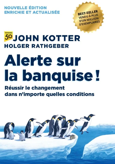 Alerte sur la banquise ! - 2e édition: Réussir le changement dans n'importe quelles conditions