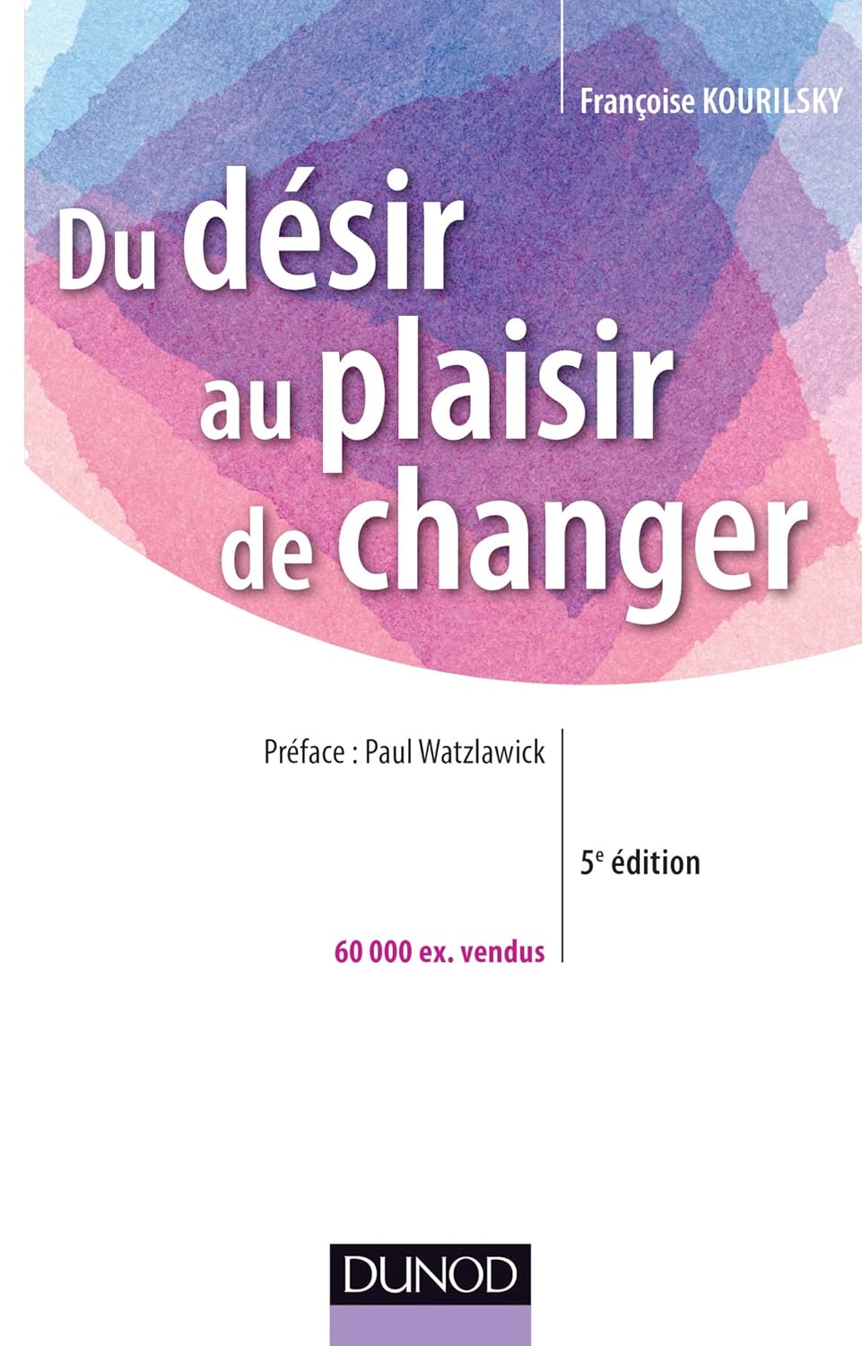 Du désir au plaisir de changer - Le coaching du changement: Le coaching du changement