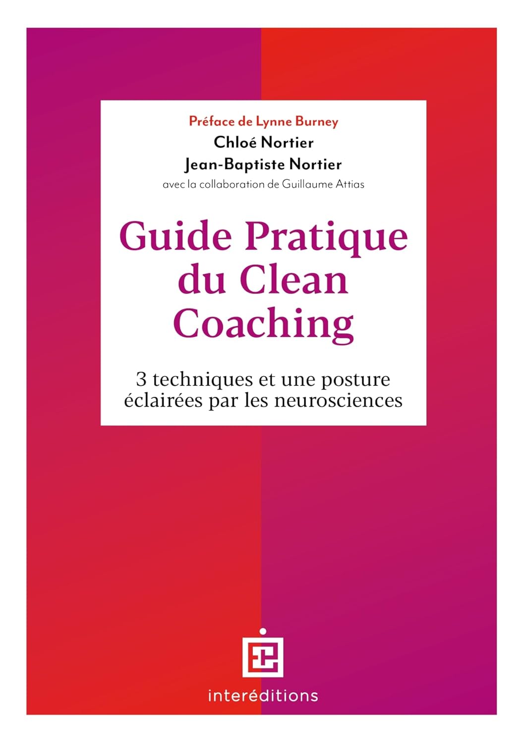 Guide pratique du Clean Coaching: 3 techniques et une posture éclairées par les neurosciences