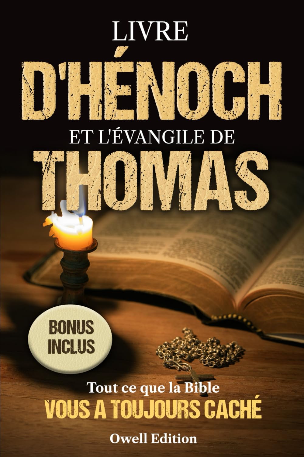 LIVRE D'HÉNOCH ET ÉVANGILE DE THOMAS: TOUT CE QUE LA BIBLE VOUS A TOUJOURS CACHÉ ! 2 LIVRES EN 1 Découvrez tous les secrets des évangiles apocryphes les plus importants