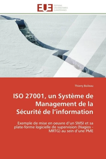 ISO 27001, un Système de Management de la Sécurité de l'information: Exemple de mise en oeuvre d'un SMSI et sa plate-forme logicielle de supervision (Nagios - MRTG) au s