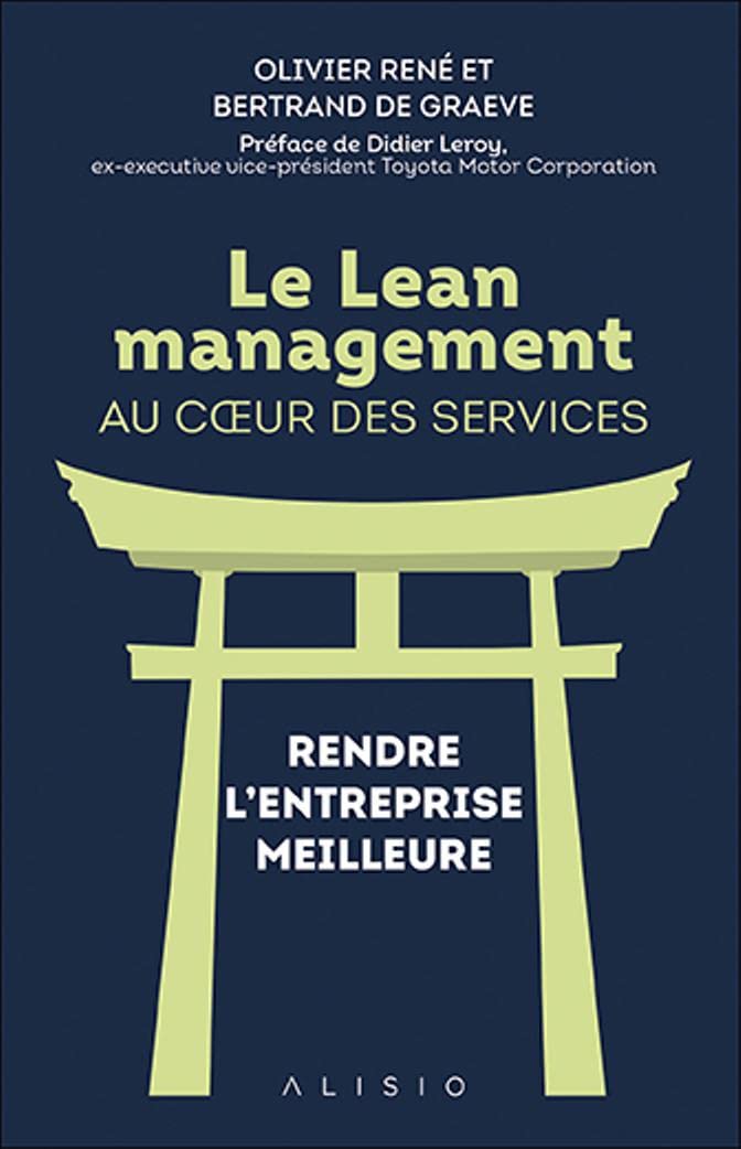 Le Lean management au coeur des services: RENDRE L’ENTREPRISE MEILLEURE