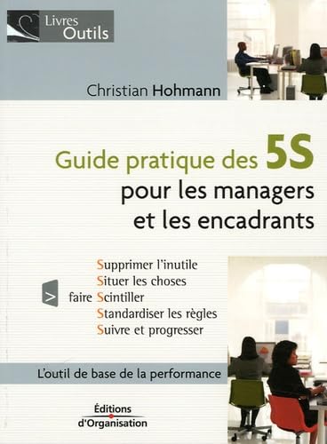 Guide pratique des 5S: Pour les managers et les encadrants