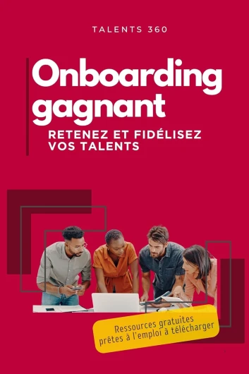 Onboarding gagnant : guide pratique pour retenir et fidéliser vos talents, optimiser leur intégration, renforcer votre marque employeur, réduire le turn-over dans votre entreprise