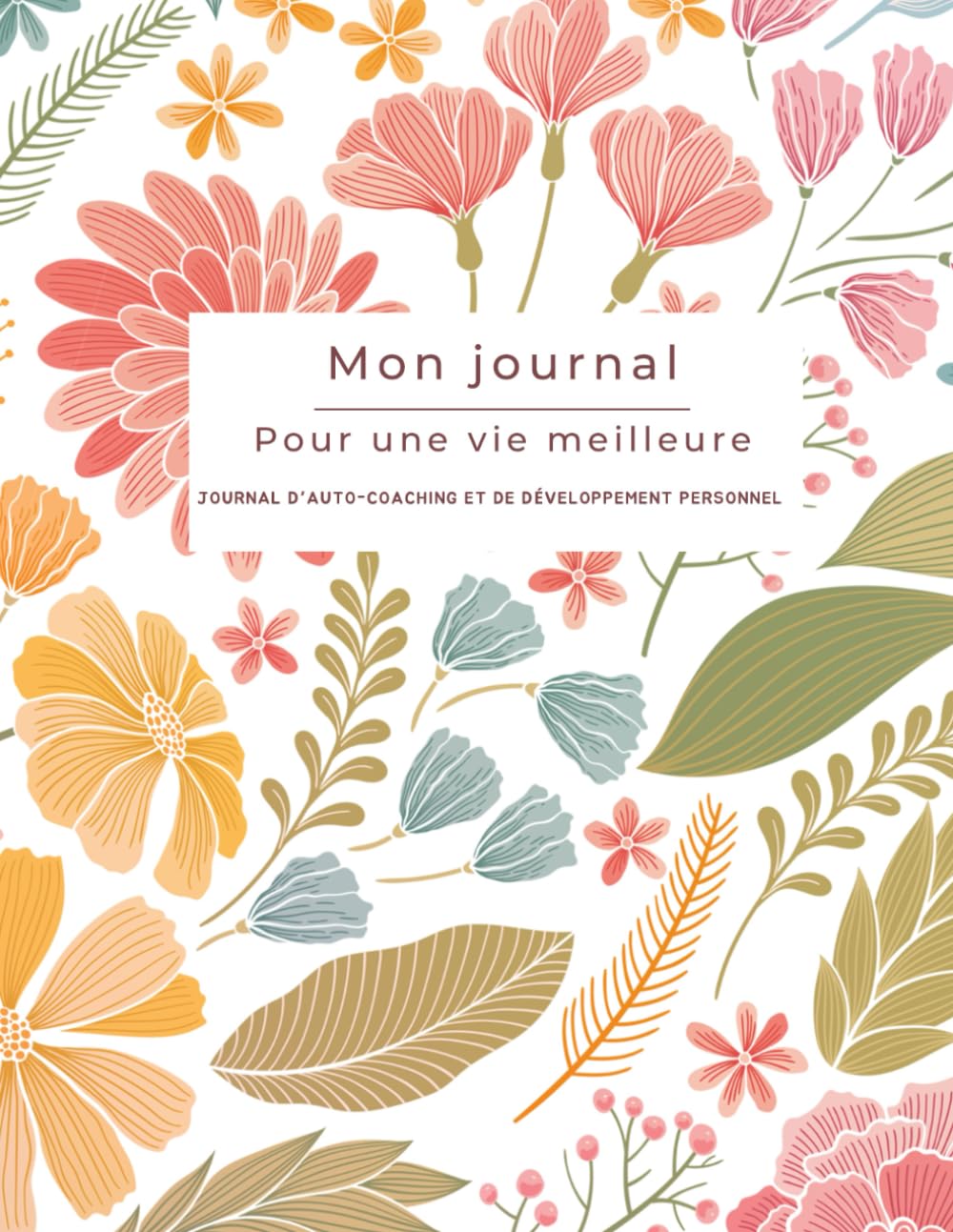 Planificateur Mensuel de Développement Personnel : Réflexion, Suivi et Croissance: Journal d'Équilibre de Vie : Auto-Coaching pour une Année Épanouie